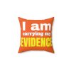 Evidence Square Pillow
