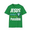 GB Jesus Makes Everything Possible" with cross Unisex Soft-Style T-Shirt - Image 13