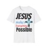 GB Jesus Makes Everything Possible" with cross Unisex Soft-Style T-Shirt